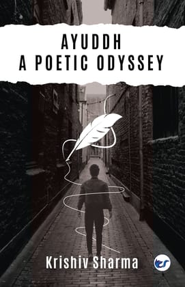 Ayuddh - A Poetic Odyssey [Hardcover] Krishiv Sharma