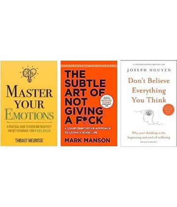 Master Your Emotions + THe Subtle Art + Don't Believe Everything You Think