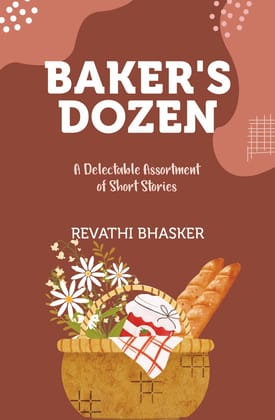 Baker's Dozen : A Delectable Assortment of Short Stories Baker's Dozen : A Delectable Assortment of Short Stories