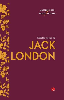Masterpieces of World Fiction: Selected Stories By  JACKONDON