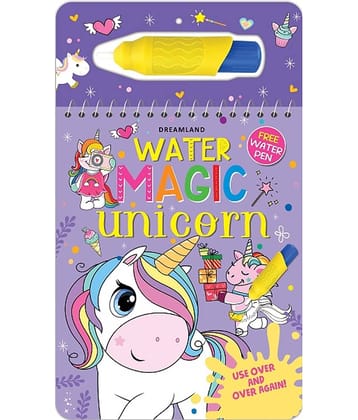 Water Magic Unicorn- With Water Pen - Use over and over again :  Children Drawing, Painting & Colouring by Dreamland Publications
