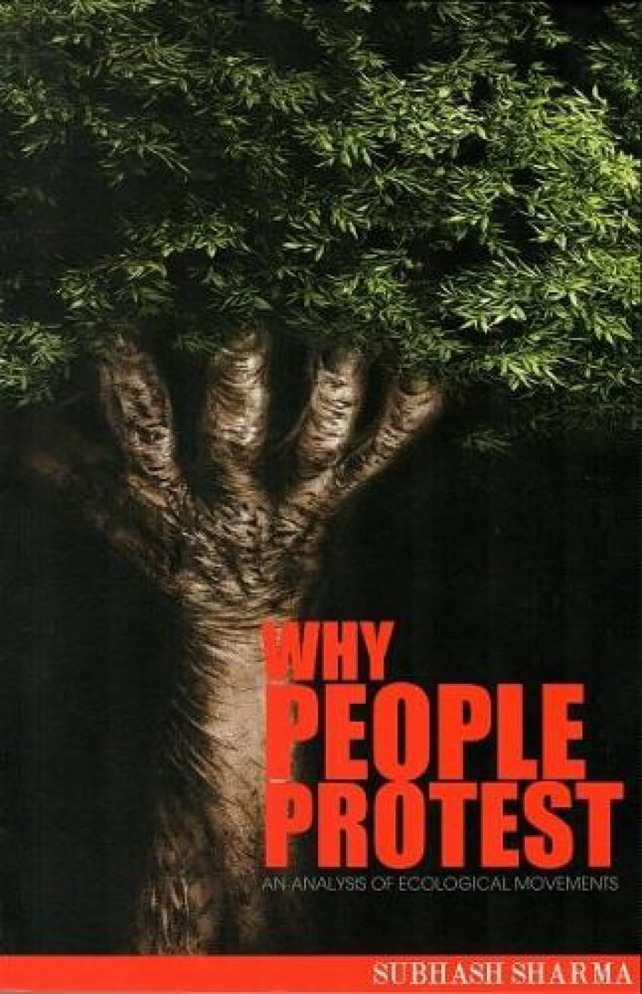 Why People Protest: An Analysis of Ecological Movements [Jan 01, 2016] Sharma, Subhash