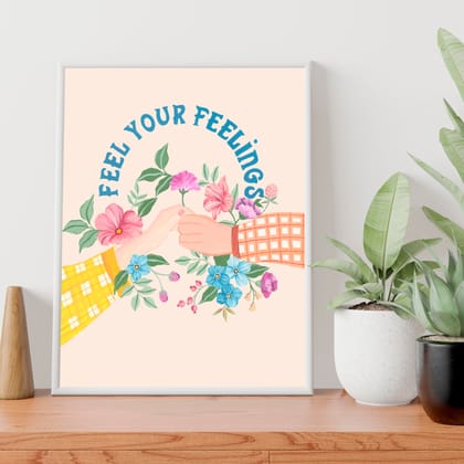 Feel Your Feelings Wall Art Frame-8 X 10 inches / White Frame