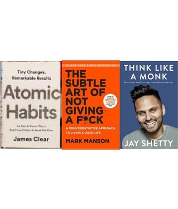 Atomic Habits + The Subtle Art + Think Like A Monk