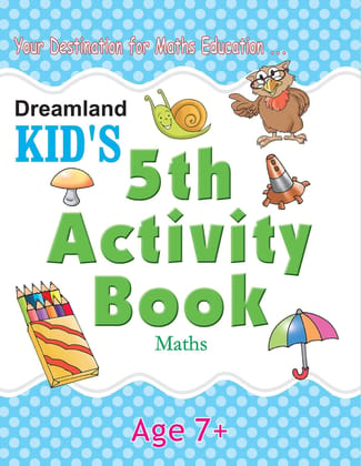 Maths Kid's Activity Book Age 7+ - 5th Activity Book (Kid's Activity Books) [Paperback] Dreamland Publications [Paperback] Dreamland Publications