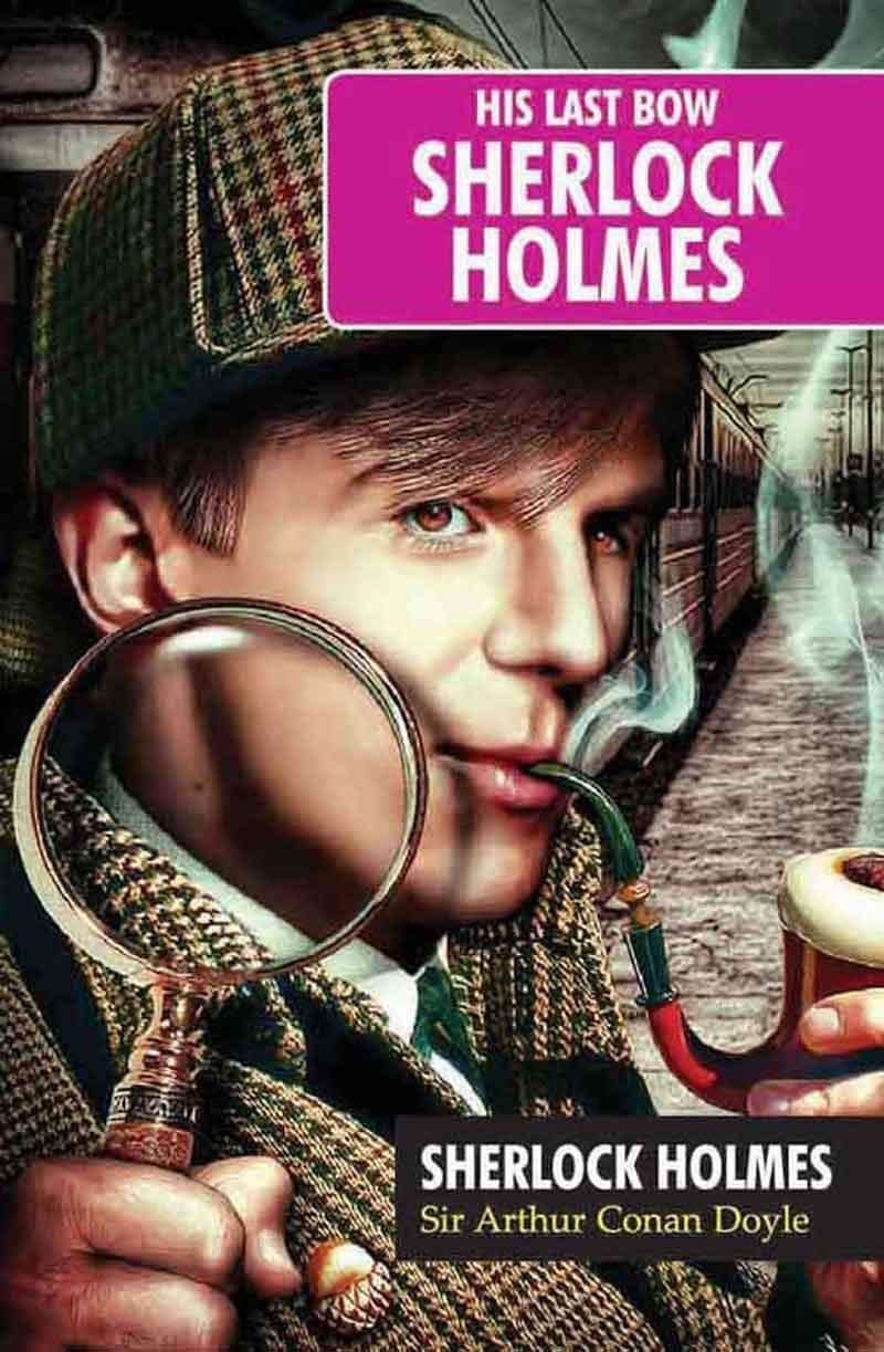 Sherlock Holmes - His Last Bow [Paperback] [Mar 03, 2023] Sir Arthur Conan Doyle