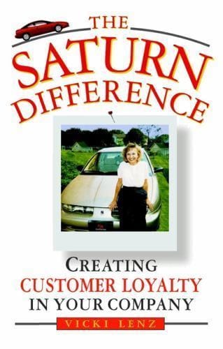 The Saturn Difference: Creating Customer Loyalty in Your Company