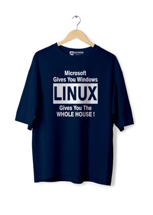 Microsoft Gives You Windows Linux Gives You The Whole House Oversized T-Shirt-Navy Blue / XXL