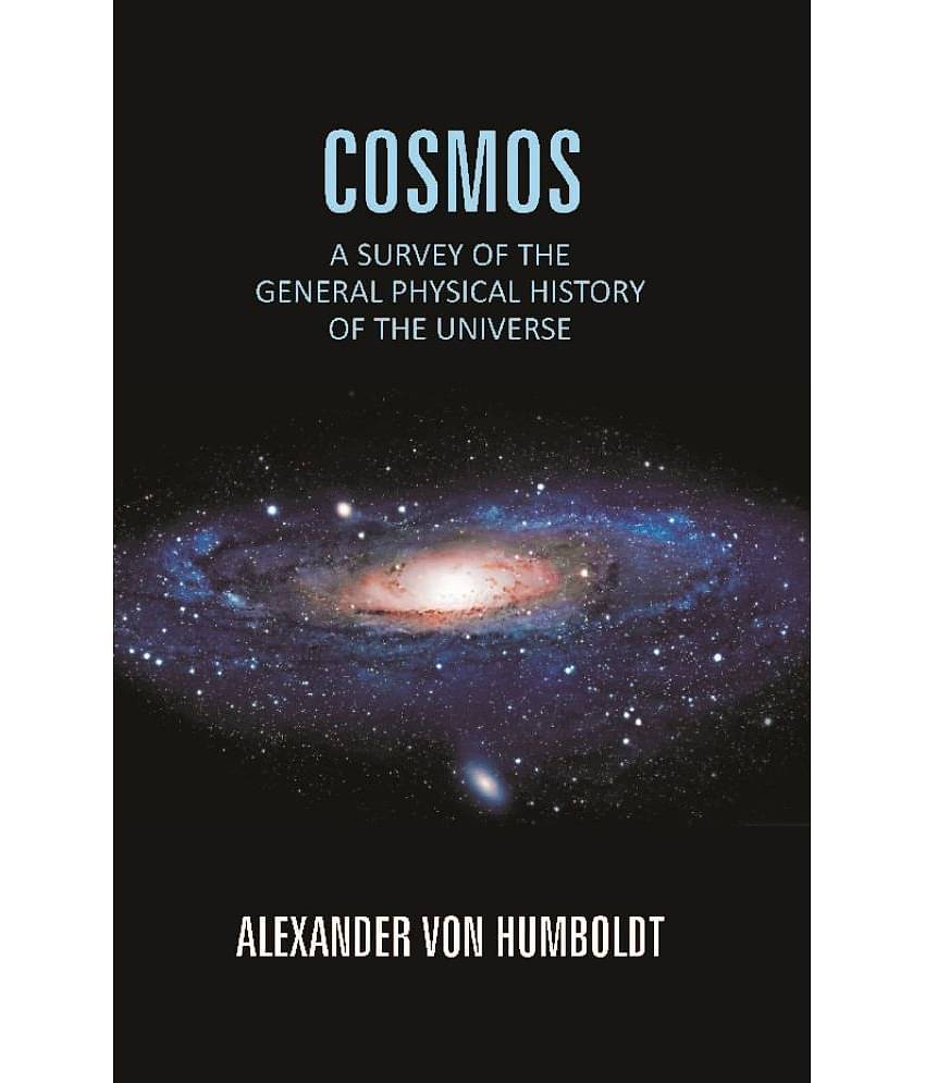 Cosmos: A Survey of the General Physical History of the Universe