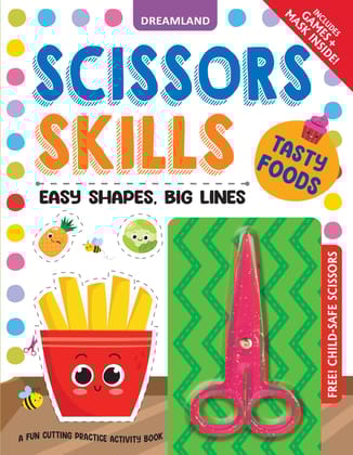 Tasty Foods Scissors Skills Activity Book for Kids Age 4 - 7 years | With Child- Safe Scissors, Games and Mask [Paperback] Dreamland Publications