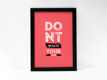 "DONT WASTE YOUR TIME: STAY FOCUSED" Poster: Add a Touch of Personality to Your Space