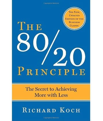 The 80/20 Principle: The Secret to Success by Achieving More with Less