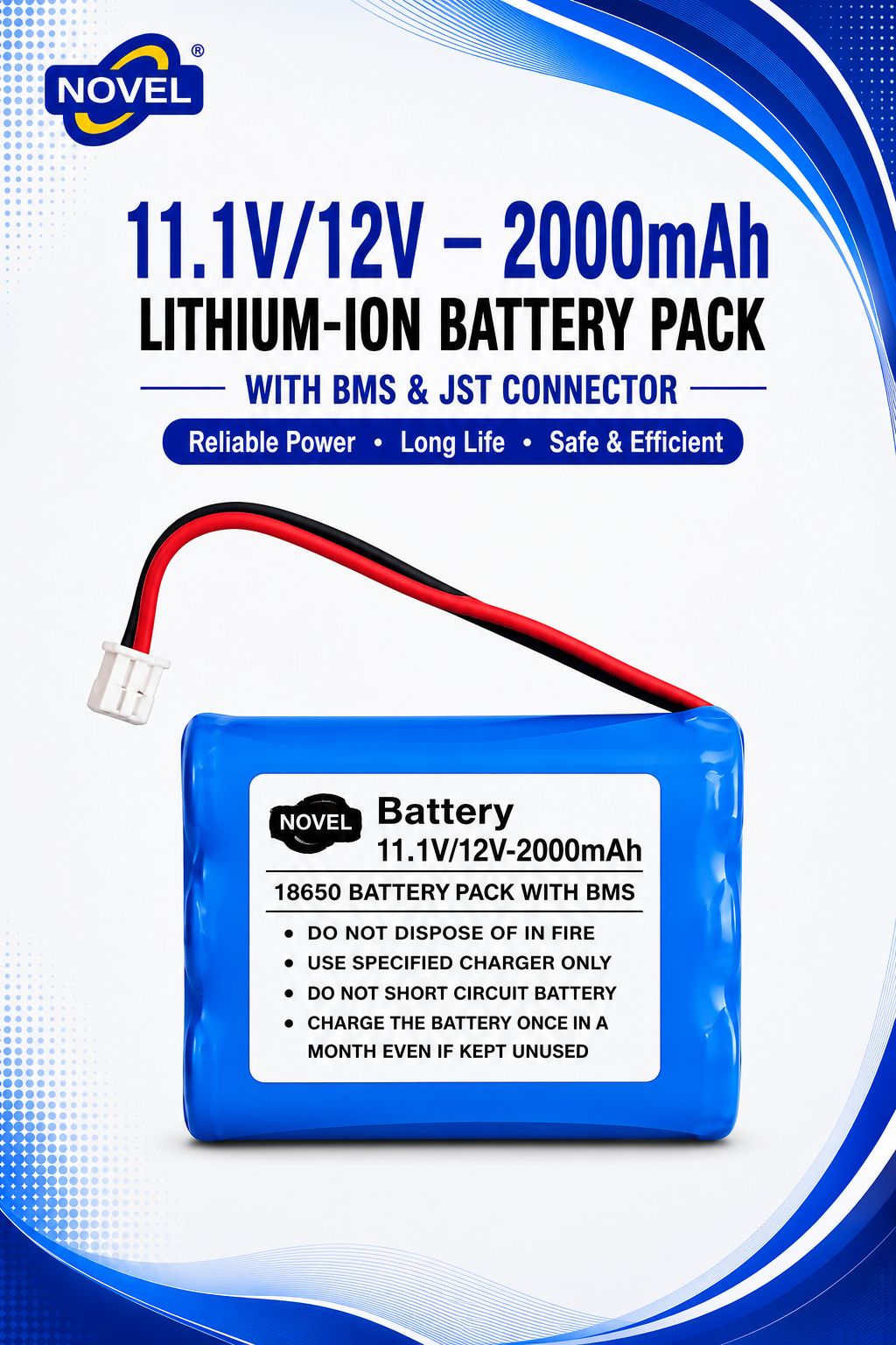 NOVEL 11.1V - 12V 18650 BMS LITHIUM ION BATTERY PACK WITH JST PIN- 2000mAh