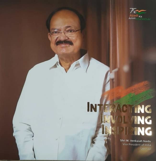 Interacting Involving Inspiring (Shri M. Venkaiah Naidu Vice President of India 2017-22) [Hardcover] [Jan 01, 2022] Publication Division