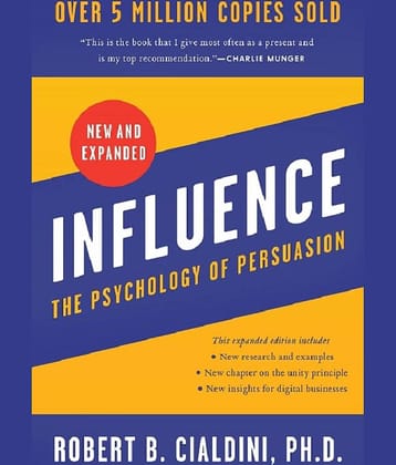Influence: The Psychology of Persuasion (New and Expanded) Paperback by PhD Robert B. Cialdini