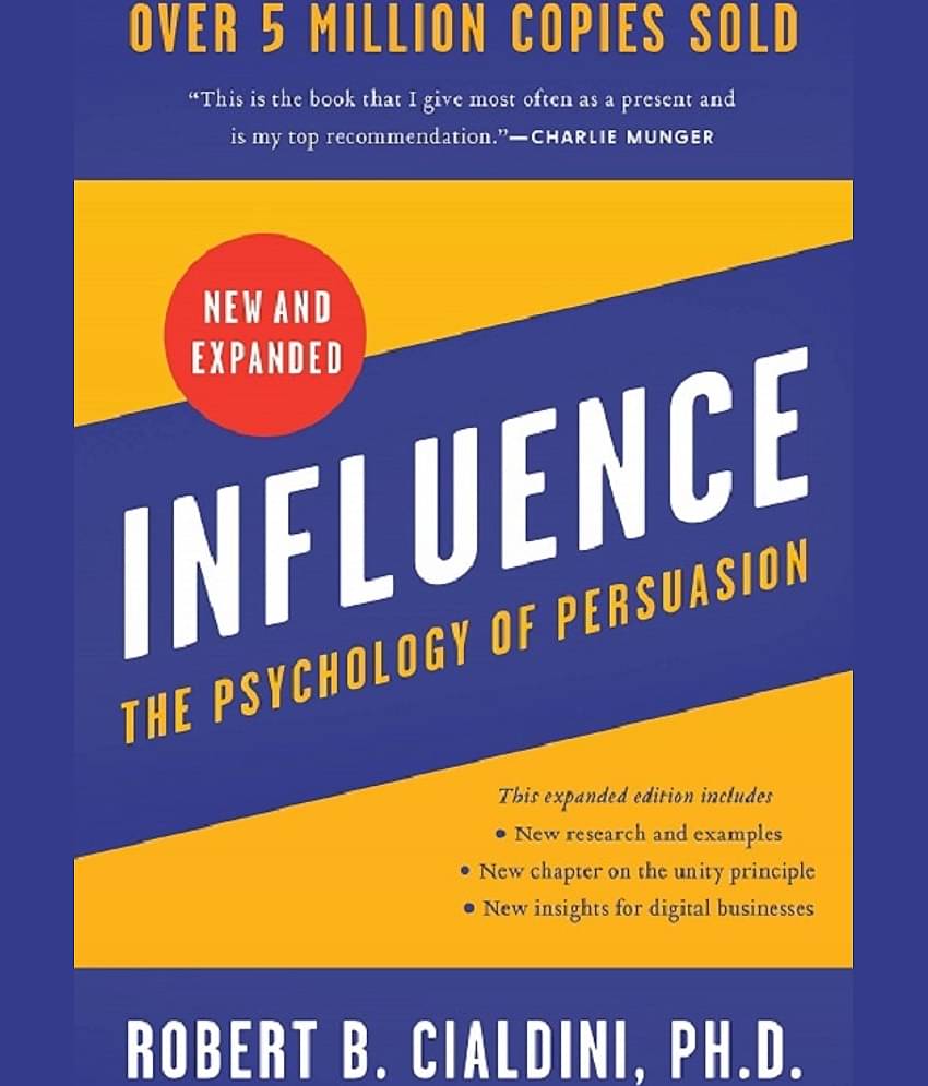 Influence: The Psychology of Persuasion (New and Expanded) Paperback by PhD Robert B. Cialdini