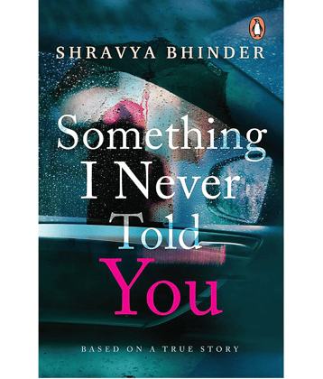 Something I Never Told You (English, Paperback, Shravya Bhinder)