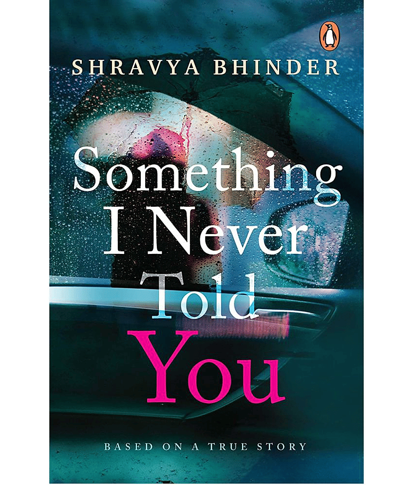 Something I Never Told You (English, Paperback, Shravya Bhinder)
