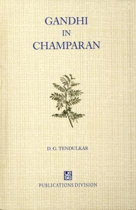 Gandhi in Champaran [Jan 01, 2017] Tendulkar, D. G.