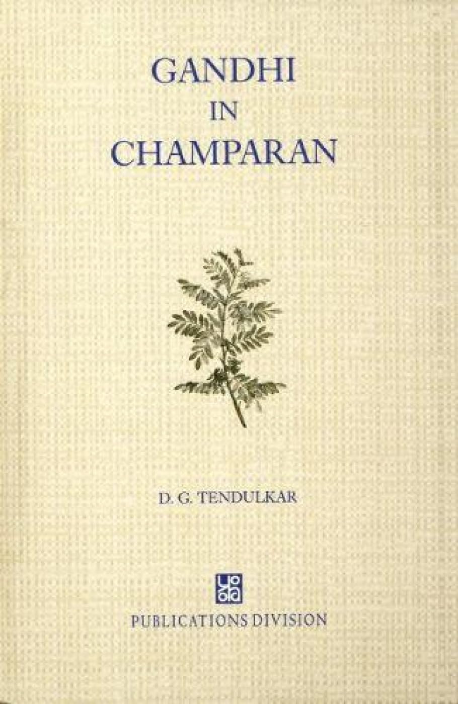 Gandhi in Champaran [Jan 01, 2017] Tendulkar, D. G.