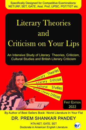 Literary Theories and Criticism on Your Lips: An Intensive Study of Literary Theories, Criticism, Cultural Studies and British Literary Criticism [Paperback] Dr. Prem Shankar Pandey