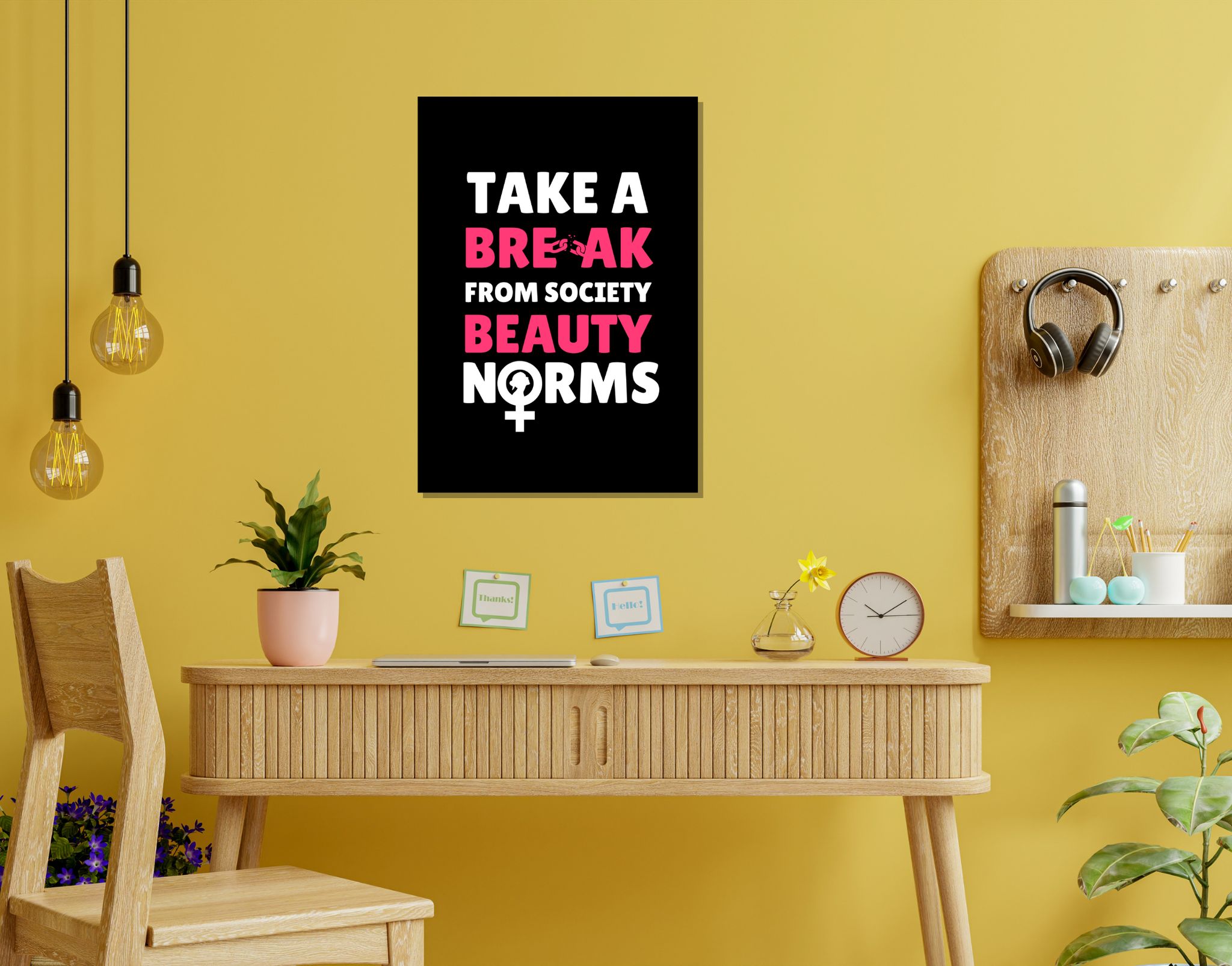 "TAKE A BREAK FROM SOCIETY BEAUTY NORMS"- Shiny & Sturdy Metallic Poster  Art That Pops & Sticks (Literally!)-A3