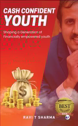Cash Confident Youth: Shaping a generation of financially empowered youth [Paperback] Ravi T Sharma