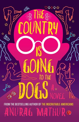 The Country is Going to the Dogs: A Novel