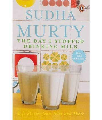 The Day I Stopped Drinking Milk: Life Stories From Here And There