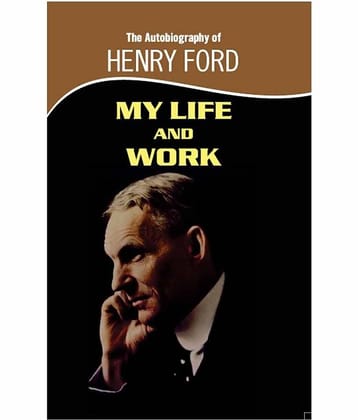 The Autobiography Of Henry Ford-my Life And Work Paperback English 1st Edition