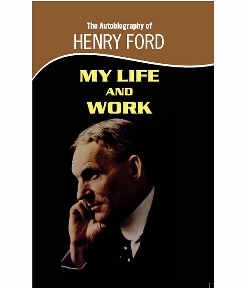 The Autobiography Of Henry Ford-my Life And Work Paperback English 1st Edition