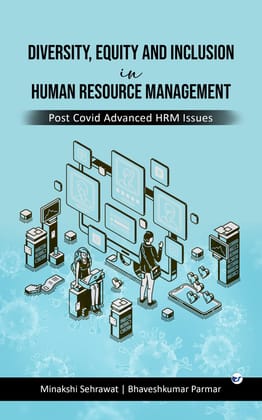 Diversity, Equity and Inclusion in Human Resource Management: Post Covid Advance HRM Issues [Paperback] Minakshi Sehrawat