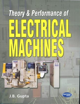 Theory & Performance of ELECTRICAL MACHINES