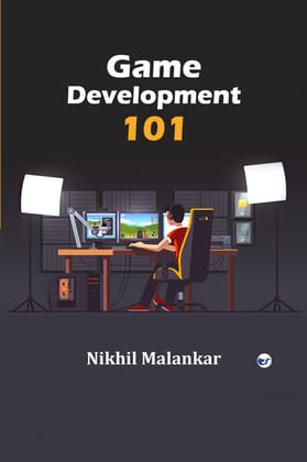 Game Development 101 [Paperback] Nikhil Malankar