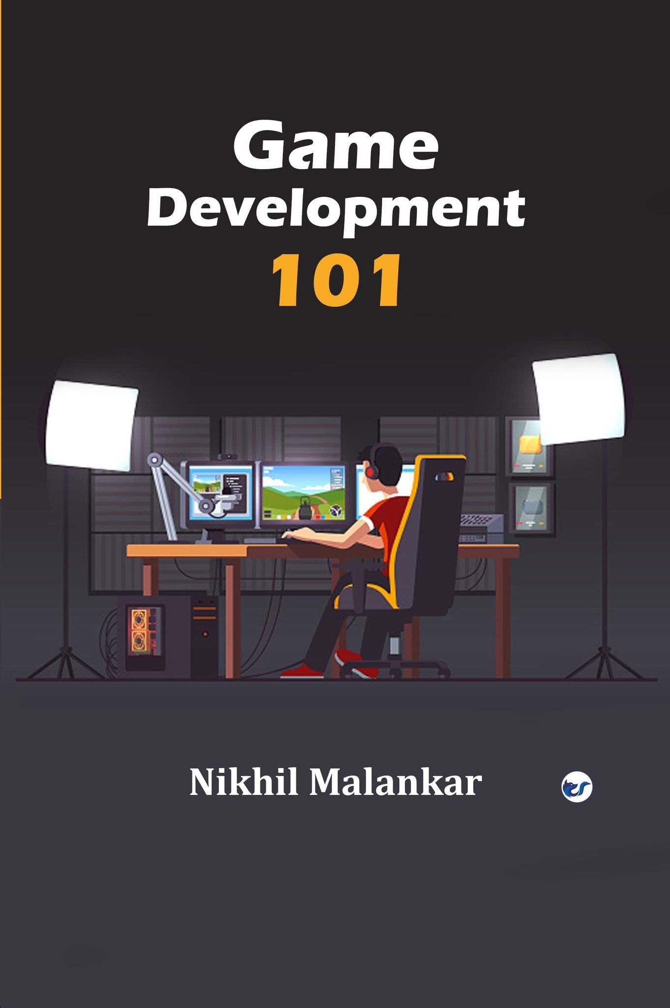 Game Development 101 [Paperback] Nikhil Malankar