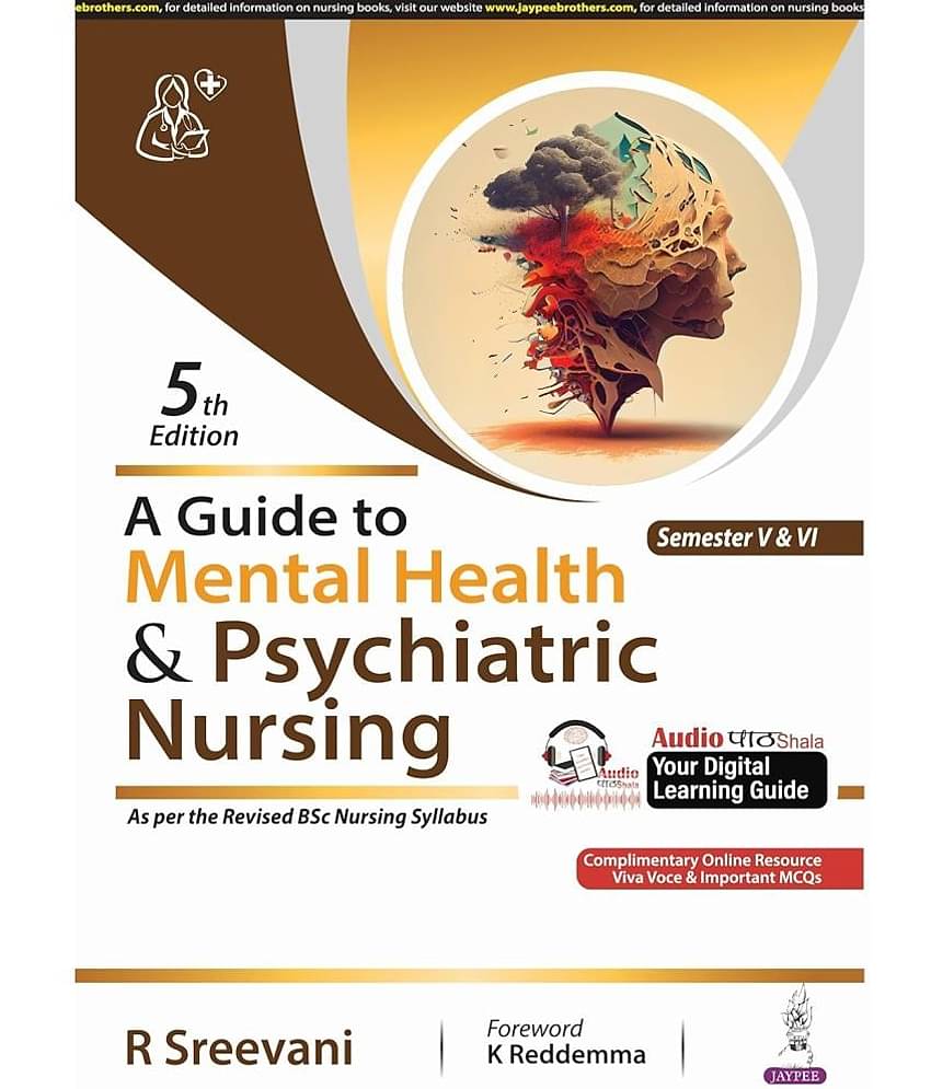 A Guide To Mental Health & Psychiatric Nursing by Sreevani R
