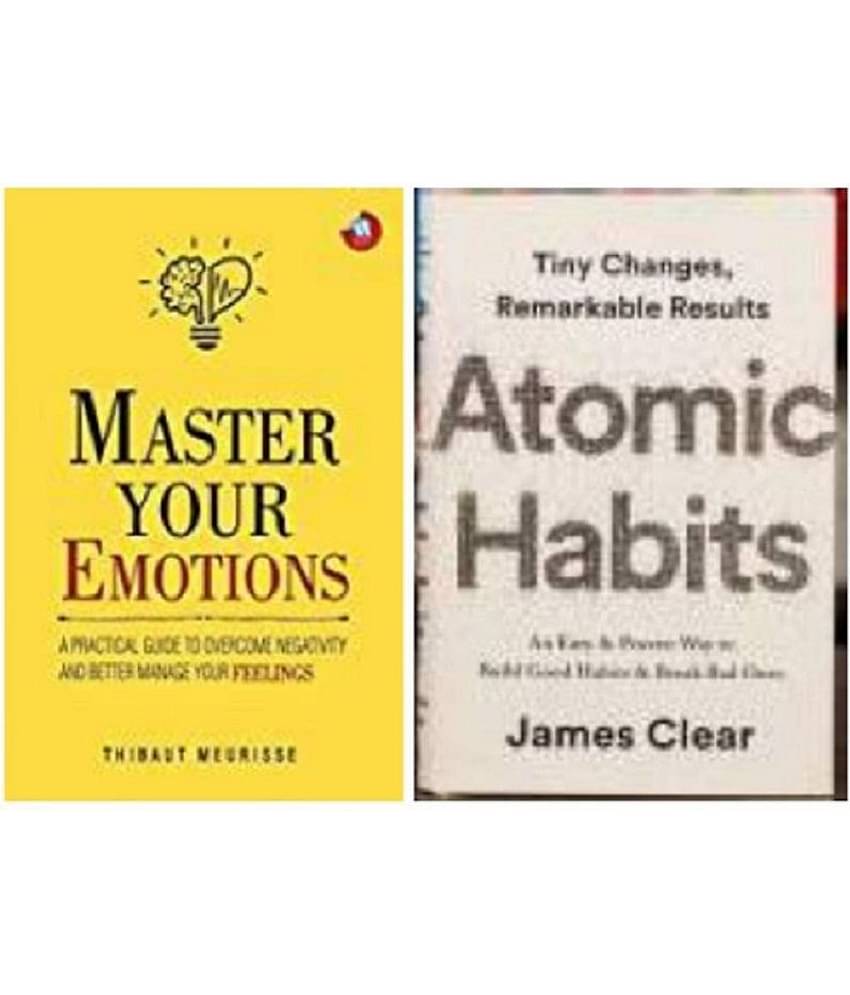 Master Your Emotions + Atomic Habits