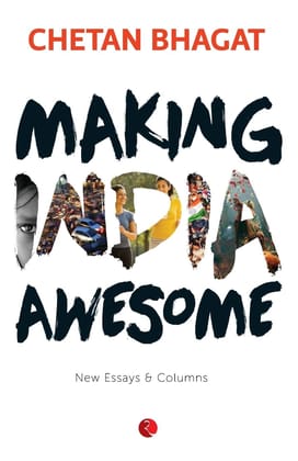 Making India Awesome: New Essays and Columns Making India Awesome: New Essays and Columns