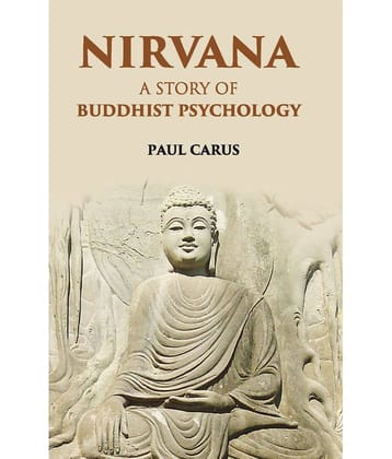 Nirvana A Story Of Buddhist Psychology