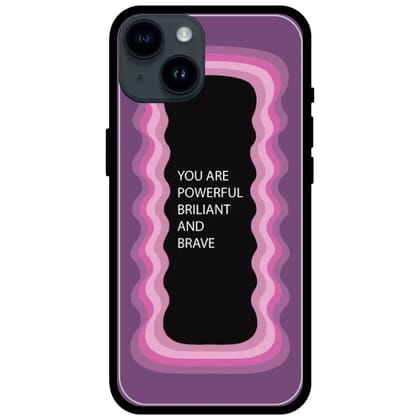 'You Are Powerful, Brilliant & Brave' Pink - Glossy Metal Silicone Case For Apple iPhone Models-Apple iPhone 15