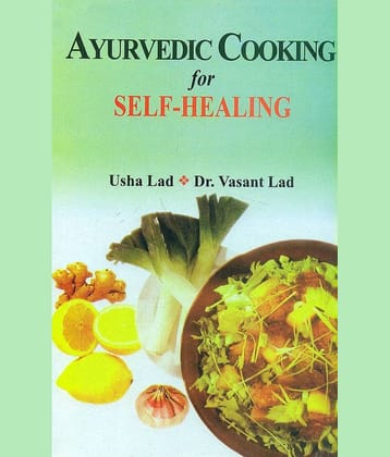 Ayurvedic Cooking for Self-Healing By Usha Lad, Vasnat Lad