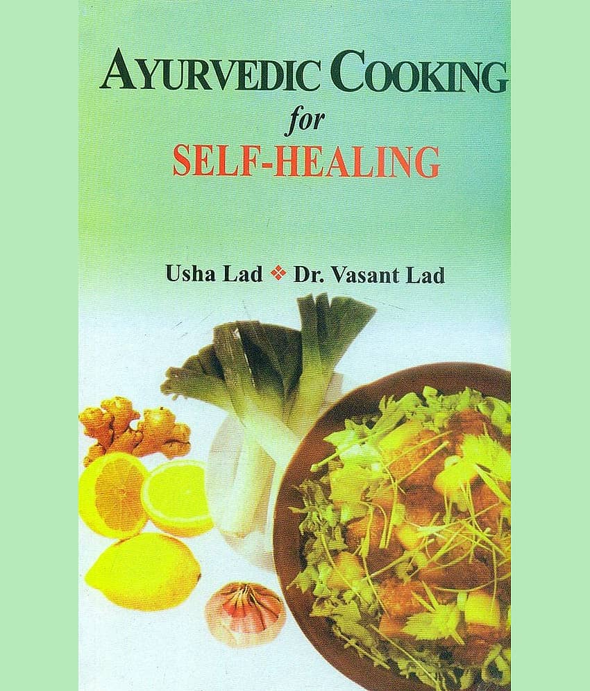 Ayurvedic Cooking for Self-Healing By Usha Lad, Vasnat Lad