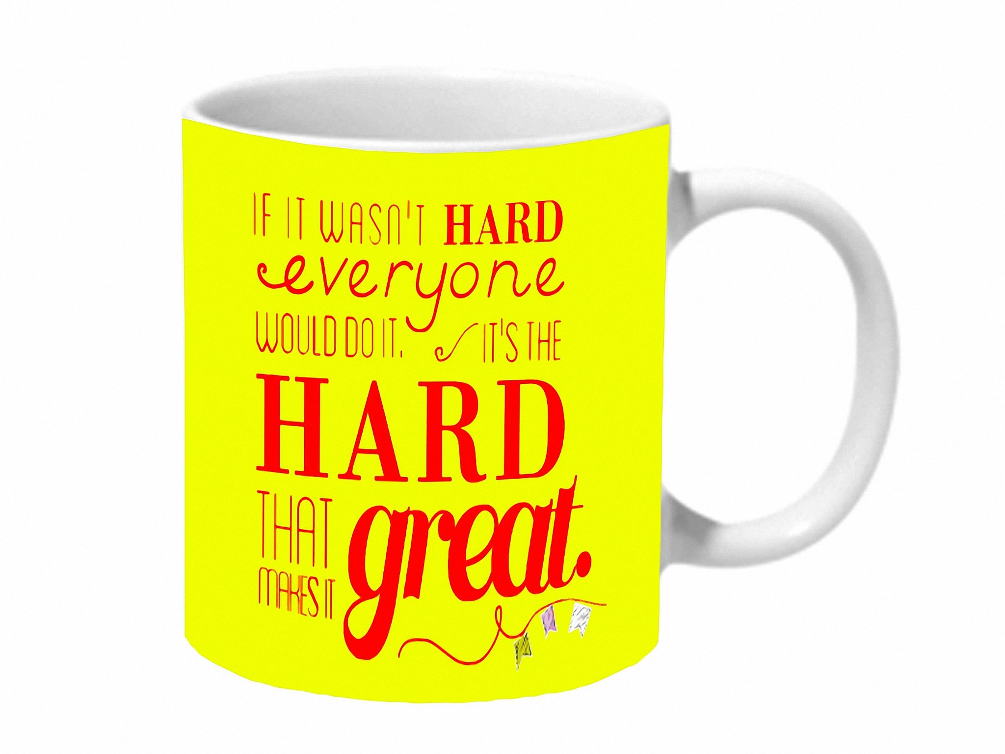 Multicolor If It Wasnt Hard Every One Would Do It Yellow Baground Ceramic Mug