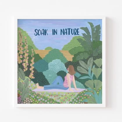 Soak In Nature Art Print | Wall Art-10x10 inches / White Frame