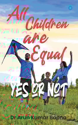 All Children are Equal Yes or Not Bapna, Dr Arun Kumar