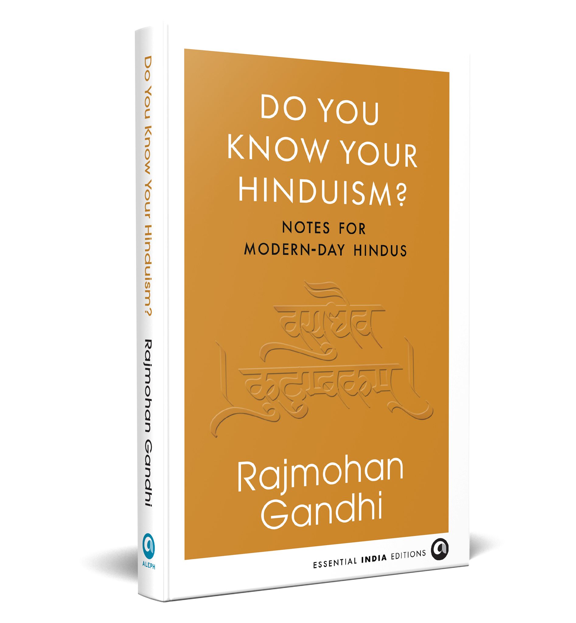 DO YOU KNOW YOUR HINDUISM? Notes For Modern-Day Hindus