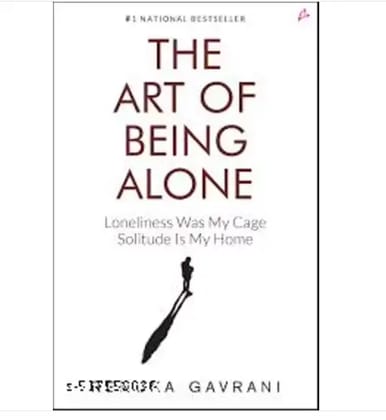 The Art of Being Alone - Loneliness Was My Cage, Solitude Is My Home The Art of Being Alone - Loneliness Was My Cage, Solitude Is My Home