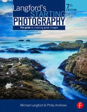 Langford's Starting Photography The Guide to Creating Great Images 7th Edition