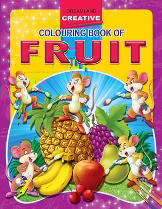 Creative Colouring Fruit [Paperback] Dreamland Publications