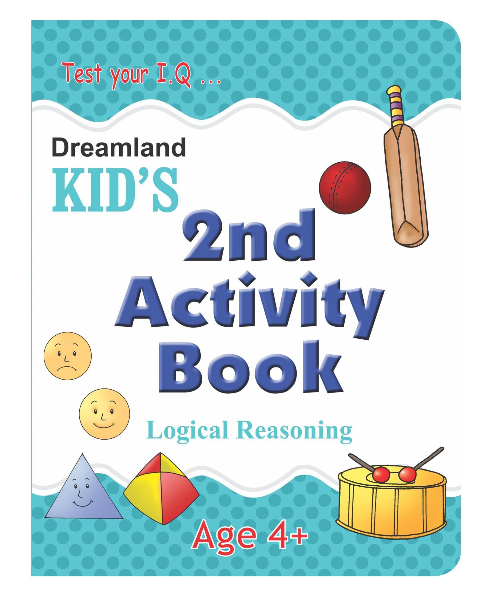 Logical Reasoning Kid'S Activity Book Age 4+ - 2Nd Activity Book: Logic Reasoning (Kid'S Activity Books) [Paperback] Dreamland Publications [Paperback] Dreamland Publications